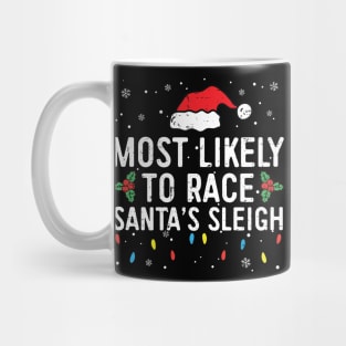 Most Likely To Race Santa's Sleigh Funny Christmas Pajamas Mug